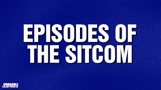 Episodes of the Sitcom  Category  JEOPARDY [upl. by Schilt]