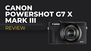 Canon PowerShot G7 X Mark III Camera Review 2023 [upl. by Oahc]