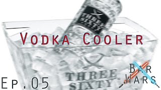 Vodka Cooler  Bar Wars  Episode 05 [upl. by Lilahk]