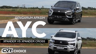 XPANDER VS XPANDER CROSS PILIH YANG MANA APAKAH AYC SENGARUH ITU [upl. by Akirehc]