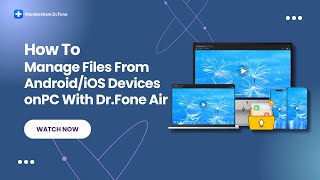 How To Manage Files From AndroidiOS Devices on a PC With DrFone Air [upl. by Lasser]