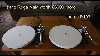 Rega Naia v P10  why is it so much more expensive [upl. by Gilba]