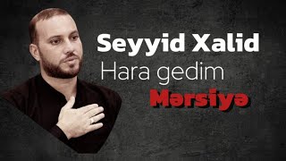 Seyyid Xalid  Hara gedim haragedim mersiye imantv [upl. by Radu]