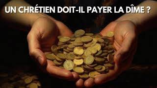 Un chrétien doitil payer la dîme [upl. by Ryter]