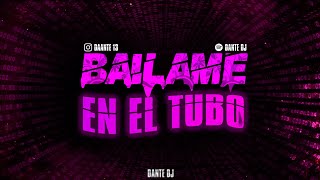 BAILAME EN EL TUBO  RKT  DANTE DJ [upl. by Cyrus77]