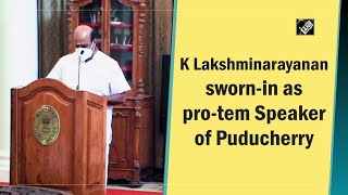 K Lakshminarayanan swornin as protem Speaker of Puducherry [upl. by Dibri]