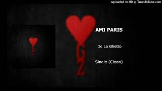 AMI PARIS  De La Ghetto Clean Version [upl. by Godewyn]