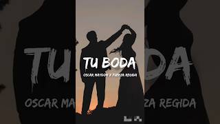 Tu Boda  Oscar Maydon Ft Fuerza Regida LetraEnglish Lyrics [upl. by Isidor]