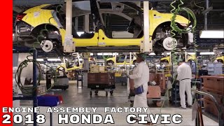 2018 Honda Civic Engine Assembly Factory [upl. by Airtina]