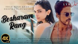 Besharam Rang LYRICS  Pathaan  Shah Rukh Khan Deepika P  Vishal amp Sheykhar  Shilpa Kumaar [upl. by Latreese630]