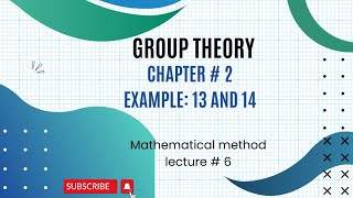 Ch 2 Group Theory  Example  13 and 14  Mathematical Method [upl. by Dnomso]