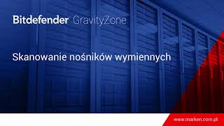 Skanowanie nośników wymiennych  Bitdefender GravityZone [upl. by Shanahan284]