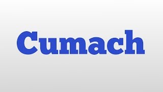 Cumach meaning and pronunciation [upl. by Electra341]