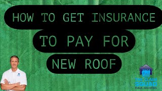 How to Get Insurance to Pay for New Roof [upl. by Polish]