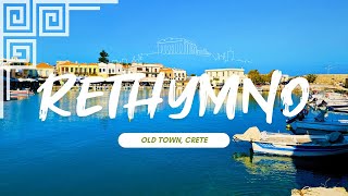 RETHYMNO ΡΕΘΥΜΝΟ OLD TOWN CRETE GREECE 🇬🇷 2024  Walking Tour  4K [upl. by Ellerrehs]