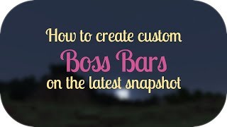 How to Create Custom Boss Bars Using the bossbar command snapshot 18w08b [upl. by Ecertak]