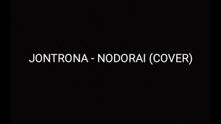 JONTRONA  NODORAI  MOHON SHARIF COVER  With OnScreen Lyrics [upl. by Vincelette]