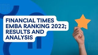 Financial Times EMBA Ranking 2022 – Results and analysis [upl. by Einwahs954]