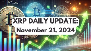 Daily XRP Update November 21 2024 [upl. by Ia]