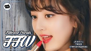 quotFWWquot by TWICE 트와이스  Filtered Vocals [upl. by Ogait]