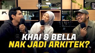 Khai Bahar amp Bella Plan Dulu Nak Jadi Arkitek AJL38  SEISMIK PODCAST [upl. by Oliy364]