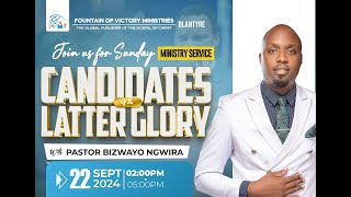 MINISTRY SERVICE WITH PASTOR BIZWAYO NGWIRA  CANDADATES OF THE LATTER GLORY 220924 [upl. by Nedap698]