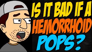 Is it Bad if a Hemorrhoid Pops [upl. by Seyah]