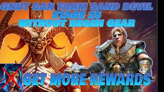 GET MORE REWARDS BY USING GNUT ON STAGE 25 WITHOUT REGEN GEAR SAND DEVIL [upl. by Elleynad563]