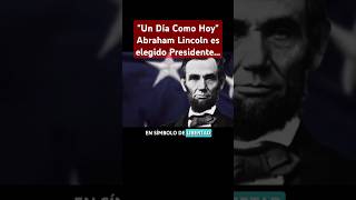 quotUn Día Como Hoyquot Abraham Lincoln es elegido Presidente de los Estados Unidos historia noticias [upl. by Delanty]