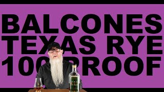 Balcones Texas Rye 100 Proof review 196 with The Whiskey Novice [upl. by Nosniv401]