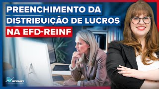 DISTRIBUIÇÃO DE LUCROS TRIMESTRAIS DETALHES NO PREENCHIMENTO NA EFDREINF [upl. by Encratis]