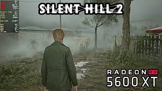 Silent Hill 2 Remake  Ryzen 5 5500  Rx 5600 XT Game Test [upl. by Essa]