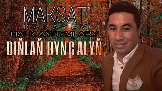 Maksat Karayev Halk aydymlar toplamymusic version UydaQoling [upl. by Oicnecserc361]