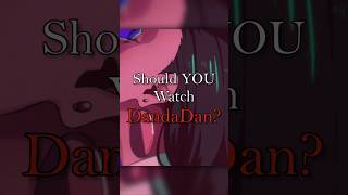 Should you watch DandaDan [upl. by Ainitsirc]