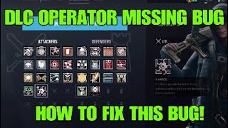 HOW TO FIX MISSING DLC OPERATORS BUG  Rainbow Six Siege [upl. by Naneik]