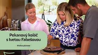 Iveta Fabešová  Recept na pekanový koláč  Takový to naše [upl. by Birdie736]