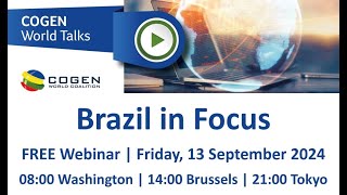 COGEN World Talks Brazil in Focus 13 September 2024 [upl. by Dranoc]