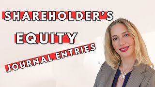 Shareholders Equity Journal Entries EXPLAINED in 8 Minutes [upl. by Charlean]