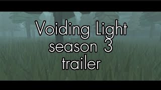 Voiding Light Season 3 trailer Read description [upl. by Margarethe466]