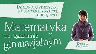 Matematyka  Działania arytmetyczne na ułamkach zwykłych i dziesiętnych [upl. by Sanger]