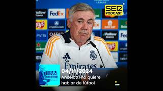 Hora 25 Deportes  Ancelotti no quiere hablar de fútbol [upl. by Millicent859]