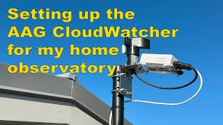 Installing the AAG CloudWatcher from Lunatico for my home Observatory Part 1 [upl. by Sert]