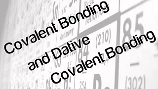 Covalent and Dative Covalent Bonding [upl. by Nahtanoy]