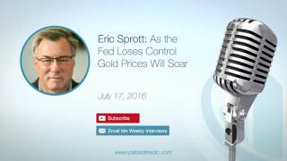 Eric Sprott As the Fed Loses Control Gold Prices Will Soar [upl. by Viking]