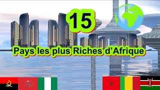 Les 15 Pays les plus Riches d’Afrique [upl. by Faxan490]