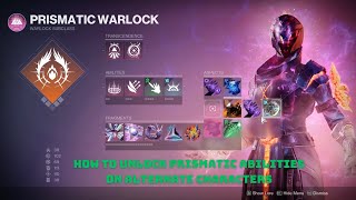 How to unlock Prismatic Abilities on Alternate Character in Destiny 2 [upl. by Esiuol]