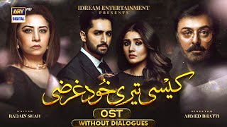 Kaisi Teri Khudgharzi OST  Without Dialogues  Rahat Fateh Ali Khan  Danish Taimoor  ARY Digtial [upl. by Glaab373]