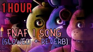 FNAF 1 SONG SLOWED  REVERB 1 HOUR [upl. by Lerraf806]