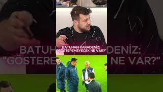 BATUHAN KARADENİZ quotGÖSTEREMEYECEK NE VARquot fenerbahçe batuhankaradeniz [upl. by Htenaj]