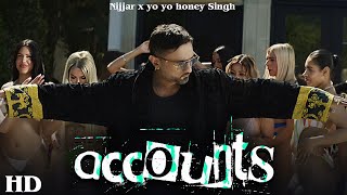 ACCOUNTS FULL SONG YO YO HONEY SINGH X NIJJAR  HONEY SINGH NEW SONG  YO YO HONEY SINGH GLORY ALBUM [upl. by Arrais]